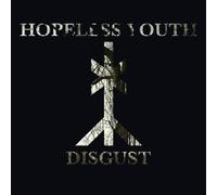 Disgust by Hopeless Youth (2014-03-18)