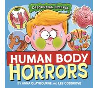 Disgusting Science: Human Body Horrors