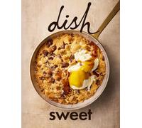 dish Sweet: dish SWEET features a selection of our favourite recipes from dish, featuring baking, desserts, slices, ice creams, cheesecakes and more. (dish - Cookbook Series)