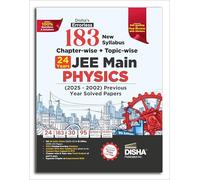 Disha's 183 New Syllabus Chapter-wise & Topic-wise JEE Main Physics (2025 - 2002) Previous Year Solved Papers 9th Edition | NCERT PYQ Question Bank with 100% Detailed Sol utions