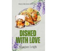 Dished with Love: A Small Town, Single Mom, Enemies to Lovers, Workplace Romance: 3 (Cherry Falls)