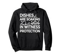 Dishes are soaking in witness protection. Kitchen Humor Pullover Hoodie