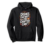 Dishes Can Wait This Chapter Can’t Funny Reading Humor Pullover Hoodie