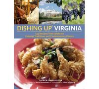 Dishing Up® Virginia: 145 Recipes That Celebrate Colonial Traditions and Contemporary Flavors (Dishing Up(r))