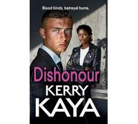 Dishonour: A BRAND NEW gritty, action-packed gangland thriller from Kerry Kaya (The Carters: Next Generation, 3)