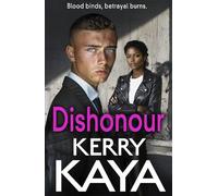 Dishonour: A BRAND NEW gritty, action-packed gangland thriller from Kerry Kaya (The Carters: Next Generation, 3)