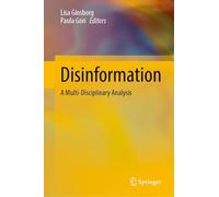 Disinformation: A Multi-Disciplinary Analysis