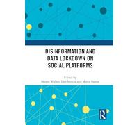 Disinformation and Data Lockdown on Social Platforms