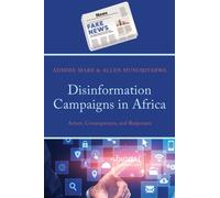 Disinformation Campaigns in Africa : Actors, Consequences, and Responses