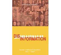 Disinformation: Soviet Political Warfare 1917 - 1991