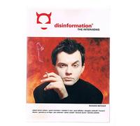 Disinformation: The Interviews: The Interviews - Uncut and Uncensored