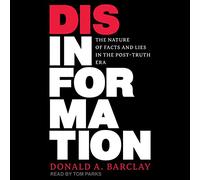 Disinformation: The Nature of Facts and Lies in the Post-Truth Era