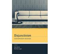 Disjunctivism: Contemporary Readings (MIT Readers in Contemporary Philosophy) by Alex Byrne (2009-02-03)
