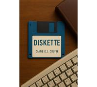 Diskette: A Faith, Code, and Connection Story - A 1999 Coming-of-Age Novel