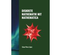 DISKRETE MATHEMATIK MIT MATHEMATICA