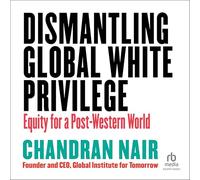 Dismantling Global White Privilege: Equity for a Post-Western World