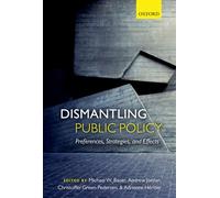 Dismantling Public Policy: Preferences, Strategies, And Effects