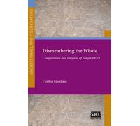 Dismembering the Whole : Composition and Purpose of Judges 19-21