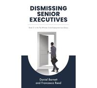 Dismissing Senior Executives: 21 (HR Inner Circle Employment Law Library)