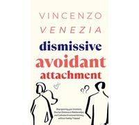 Dismissive Avoidant Attachment: Stop Ignoring your Emotions, Shorten Distance in