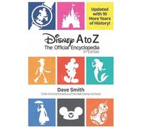 Disney A to Z (Fifth Edition) : The Official Encyclopedia
