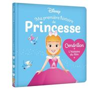 DISNEY BABY - Ma Première Histoire de Cendrillon, L'histoire du film: Ma première histoire de princesse