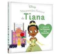 DISNEY BABY - Ma Première histoire de Tiana, L'histoire de La Princesse et la Grenouille