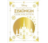 Constanze Stein Disney: Das große goldene Buch der Eiskönigin-Geschic (Hardback)