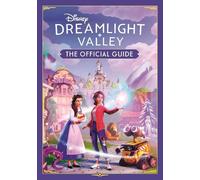 Disney Dreamlight Valley - The Official Guide