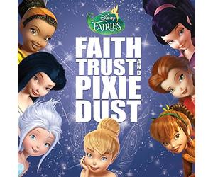 Disney Fairies: Faith, Trust and Pixie Dust