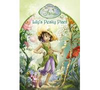 Disney Fairies - Lily’s Pesky Plant: Chapter Book: Bk. 4