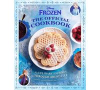 Disney Frozen: The Official Cookbook: A Culinary Journey through Arendelle by S.
