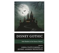 Disney Gothic: Dark Shadows in the House of Mouse (Research in Horror Studies)