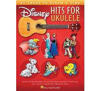 Disney Hits for Ukulele: 23 Songs to Strum & Sing by Hal Leonard Publishing Corp