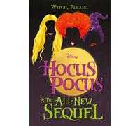 Disney: Hocus Pocus & The All New Sequel: (Young Adult Fiction)