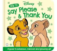 Disney: How to Say Please & Thank you: A Guide to Behaviour, Manners and Growing Up!