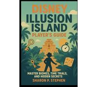 Disney Illusion Island - Player’s Guide: Master Biomes, Time Trials, and Hidden Secrets