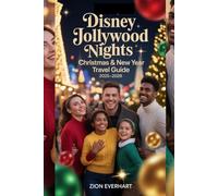 Disney Jollywood Nights: Christmas & New Year Travel Guide 2025-2026: Experience the Holiday Magic at Disney’s Hollywood Studios Like Never Before