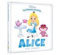 DISNEY - Mes Premières Histoires - Alice veut grandir: .: .