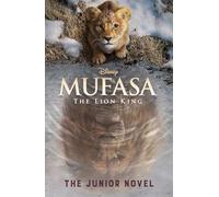 Disney Mufasa The Lion King: The Junior Novel