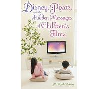 Disney, Pixar, and the Hidden Messages of Children's Films