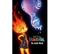 Disney Pixar Elemental: The Junior Novel: (From the Movie)