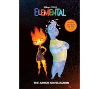 Disney/Pixar Elemental: The Junior Novelization (Disney/Pixar Elemental)