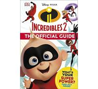 Disney Pixar The Incredibles 2 The Official Guide