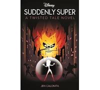 Disney Pixar The Incredibles: Suddenly Super (Twisted Tales)