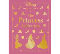 Disney Pocket Classics: The Princess Collection: Three classic Disney tales: Snow White, Sleeping Beauty and Cinderella