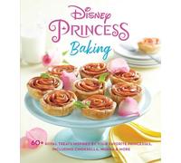 Disney Princess Baking: 60+ Royal Treats Inspired by Your Favorite Princesses, Including Cinderella, Moana & More (Disney Princesses)