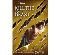 Disney Princess Beauty and the Beast: Kill the Beast (Villain Tales)