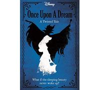 Disney Princess Sleeping Beauty: Once Upon a Dream (Twisted Tales Hardback)