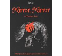 Disney Princess Snow White: Mirror, Mirror (Twisted Tales 384 Disney)